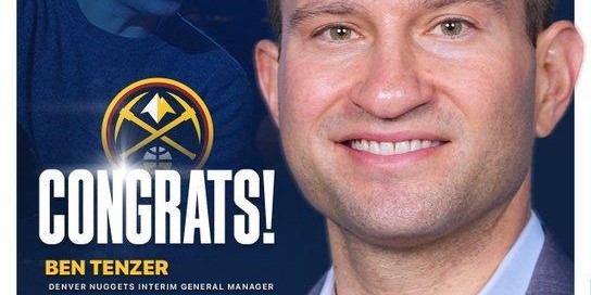 Shams：掘金任命本-滕泽为篮球运营副总裁 华莱士球员人事副总裁